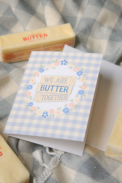 Were Butter Together Card